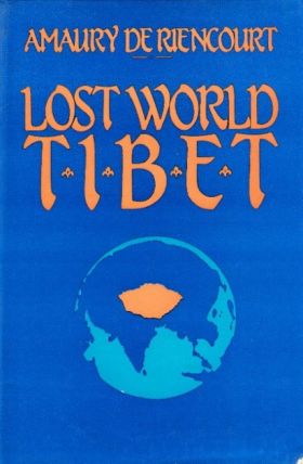 Lost World TibetRiencourt, Amory de