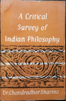 A Critical Survey of Indian PhilosophySharma, Chandradhar