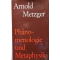 Phänomenologie und Metaphysik vonMetzger, Arnold